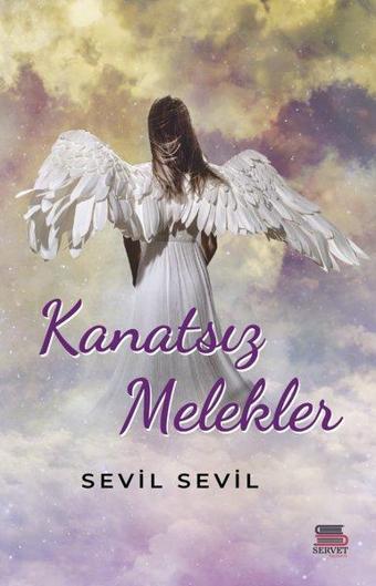 Kanatsız Melekler - Sevil Sevil - Servet