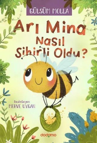 Arı Mina Nasıl Sihirli Oldu? - Gülsüm Molla - Dodomo