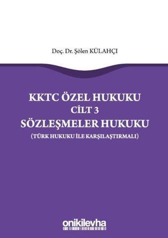 KKTC Özel Hukuku Cilt 3 Sözleşmeler Hukuku - On İki Levha Yayıncılık