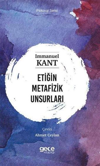 Etiğin Metafizik Unsurları - Psikoloji Serisi - Immanuel Kant - Gece Kitaplığı