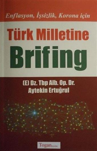 Enflasyon İşsizlik Korona için Türk Milletine Brifing - Aytekin Ertuğrul - Togan