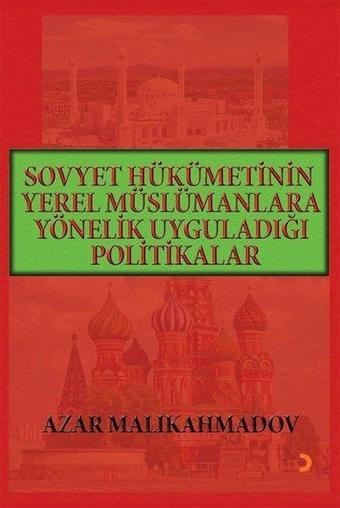 Sovyet Hükümetinin Yerel Müslümanlara Yönelik Uyguladığı Politikalar - Azar Malikahmadov - Cinius Yayınevi