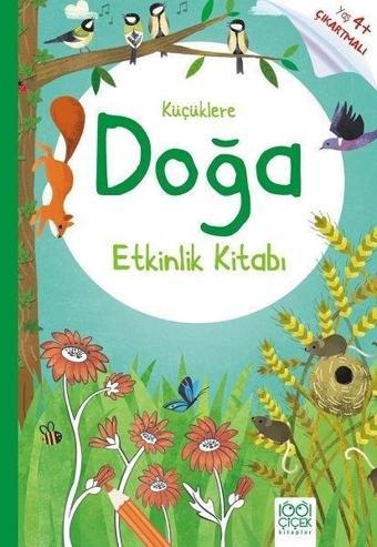 Küçüklere Doğa Etkinlik Kitabı - 4+ Yaş Çıkartmalı - Rebecca Gilpin - 1001 Çiçek