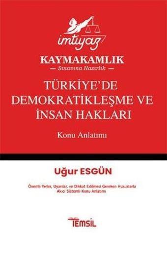 İmtiyaz - Türkiye'de Demokratikleşme ve İnsan Hakları - Kaymakamlık Sınavına Hazırlık - Uğur Esgün - Temsil Kitap