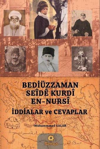 Bediüzzaman Saidi Kurdi En-Nursi İddialar ve Cevaplar - Muhammed Salar - Ronya Yayınları