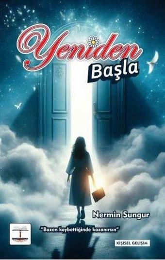 Yeniden Başla - Nermin Sungur - Kitap Ağacı Yayınları