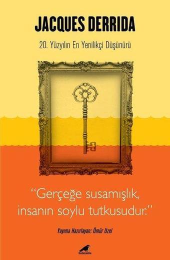 Jacques Derrida: 20. Yüzyılın En Yenilikçi Düşünürü - Karakarga