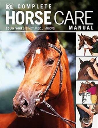 Complete Horse Care Manual (DK Practical Pet Guides) - Colin Vogel - Dorling Kindersley Ltd