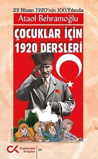 Çocuklar için 1920 Dersleri - Ataol Behramoğlu - Cumhuriyet Kitapları