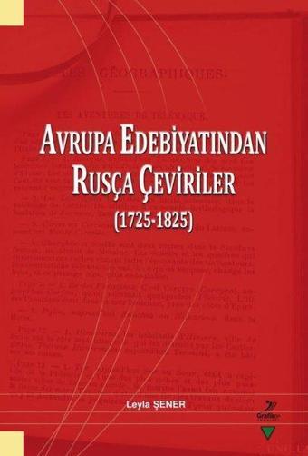Avrupa Edebiyatından Rusça Çeviriler (1725 - 1825) - Grafiker Yayınları