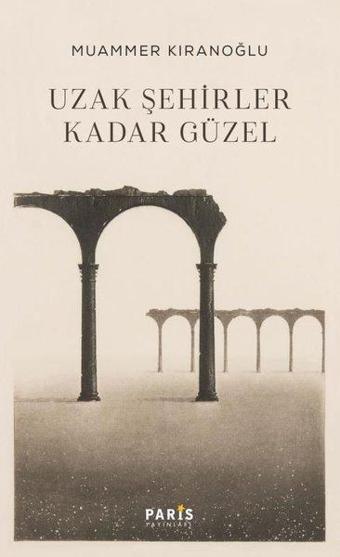 Uzak Şehirler Kadar Güzel - Muammer Kıranoğlu - Paris