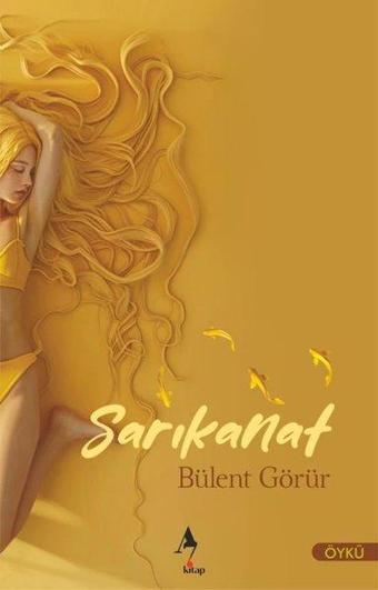 Sarıkanat - Bülent Görür - A7 Kitap