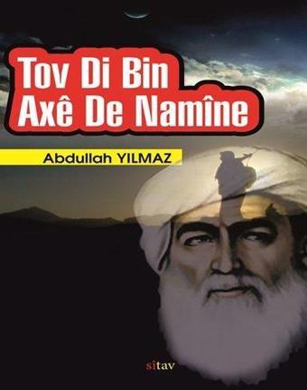 Tov Di Bin Axe De Namine - Abdullah Yılmaz - Sitav yayınevi