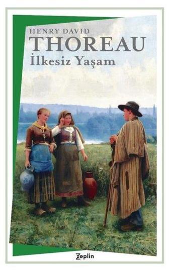 İlkesiz Yaşam - Henry David Thoreau - Zeplin Kitap