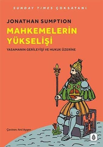 Mahkemelerin Yükselişi - Jonathan Sumption - LYKEION Yayıncılık