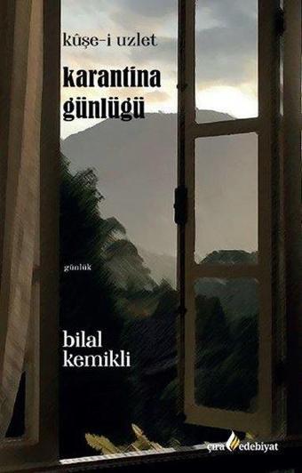 Karantina Günlüğü - Bilal Kemikli - Çıra Yayınları