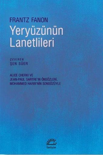 Yeryüzünün Lanetlileri - Frantz Fanon - İletişim Yayınları