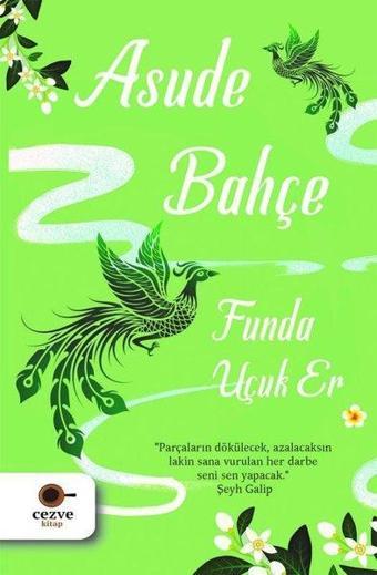 Asude Bahçe - Funda Uçuk Er - Cezve Kitap