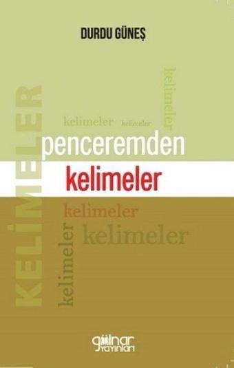 Penceremden Kelimeler - Durdu Güneş - Gülnar Yayınları