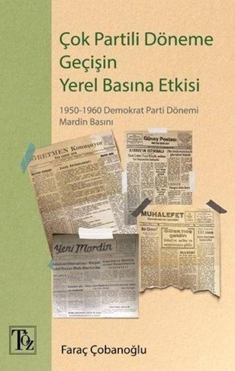 Çok Partili Döneme Geçişin Yerel Basına Etkisi - Faraç Çobanoğlu - Töz Yayınları