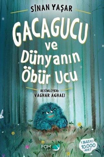 Gacagucu ve Dünyanın Öbür Ucu - Sinan Yaşar - Fom Kitap