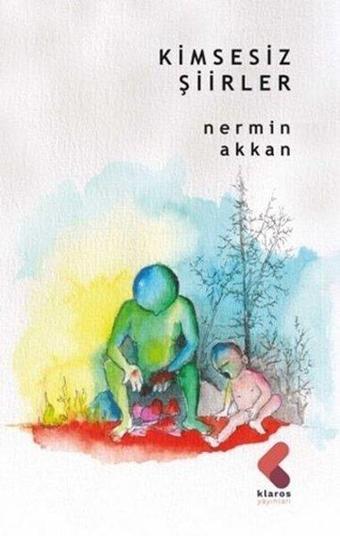 Kimsesiz Şiirler - Nermin Akkan - Klaros Yayınları