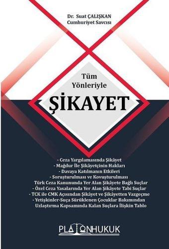 Tüm Yönleriyle Şikayet - Suat Çalışkan - Platon Hukuk Yayınevi