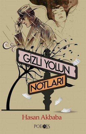 Gizli Yolun Notları - Hasan Akbaba - Poesis