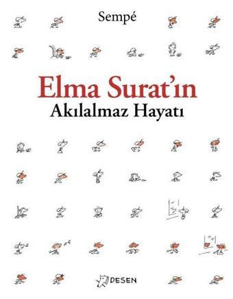 Elma Suratın Akılalmaz Hayatı - Jean-Jacques Sempe - Desen Yayınları
