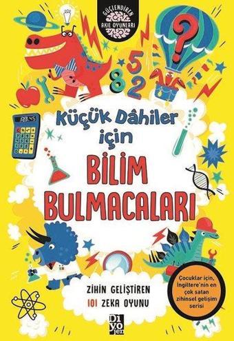 Küçük Dahiler İçin Bilim Bulmacaları - Zihin Geliştiren 101 Zeka Oyunu - Gareth Moore - Diyojen Yayıncılık