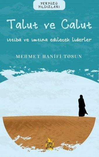 Ben Talut ve Calut: İttiba ve İmtina Edilecek Liderler - Yeryüzü Yıldızları - Mehmet Hanifi Tosun - Çıra Genç