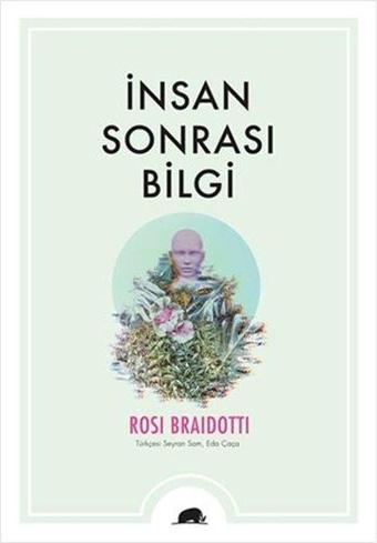 İnsan Sonrası Bilgi - Rosi Braidotti - Kolektif Kitap