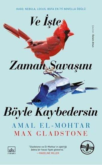 Ve İşte Zaman Savaşını Böyle Kaybedersin - Amal El-Mohtar - İthaki Yayınları