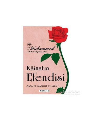 Kainatın Efendisi Hz. Muhammed S.A.V Ömer Nasuhi Bilmen