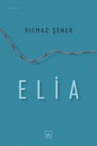 Elia - Yılmaz Şener - İthaki Yayınları