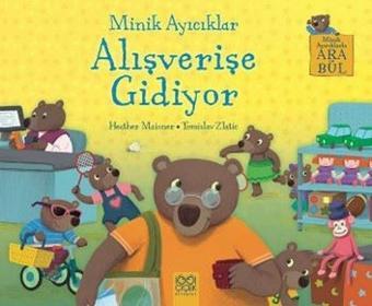 Minik Ayıcıklar - Alışverişe Gidiyor - Heather Maisner - 1001 Çiçek