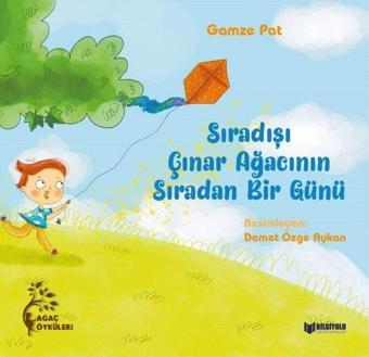 Sıradışı Çınar Ağacının Sıradan Bir Günü - Gamze Pat - Bilgiyolu Kültür Yayınları