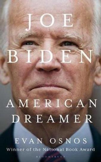 Joe Biden: American Dreamer  - Evan Osnos - Bloomsbury