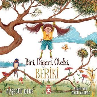 Biri Diğeri Öteki Beriki - Ayşegül Dede - Timaş Çocuk