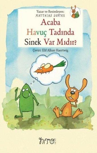 Acaba Havuç Tadında Sinek var mıdır? - Matthias Sodtke - Nito Kitap