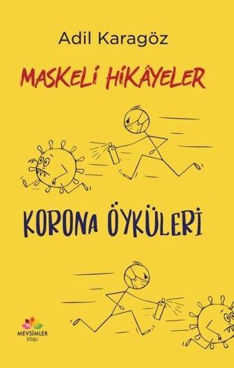 Maskeli Hikayeler - Korona Öyküleri - Adil Karagöz - Mevsimler Kitap