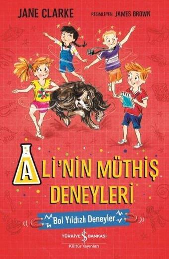 Ali'nin Müthiş Deneyleri - Bol Yıldızları Deneyler - Jane Clarke - İş Bankası Kültür Yayınları