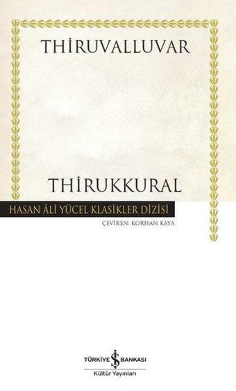 Thirukkural - Hasan Ali Yücel Klasikler - Thiruvalluvar  - İş Bankası Kültür Yayınları