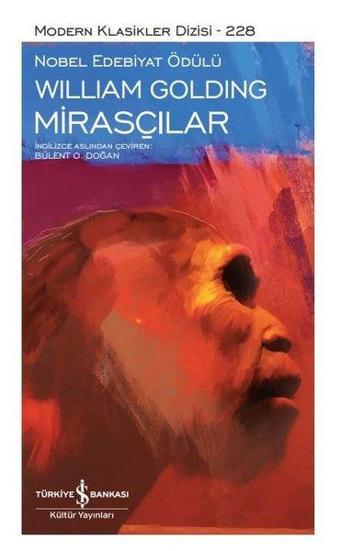 Mirasçılar - Modern Klasikler 228 - William Golding - İş Bankası Kültür Yayınları