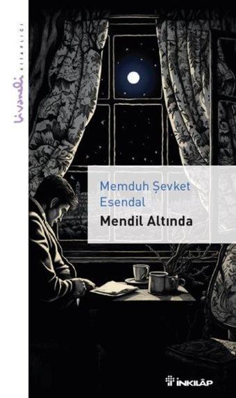 Mendil Altında - Livaneli Kitaplığı - Memduh Şevket Esendal - İnkılap Kitabevi Yayınevi