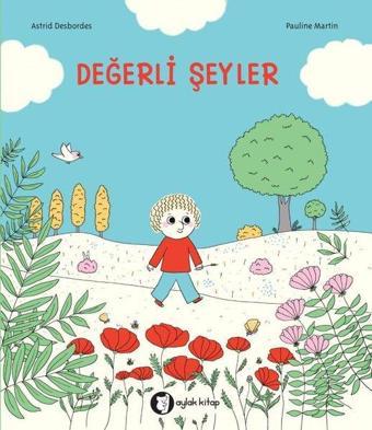 Değerli Şeyler - Astrid Desbordes - Aylak Kitap