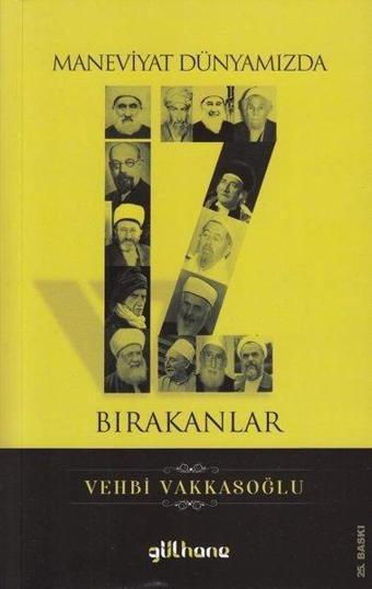 Maneviyat Dünyamızda İz Bırakanlar - Vehbi Vakkasoğlu - Gülhane