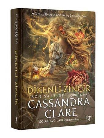 Dikenli Zincir: Son Saatler 3. Kitap- Gölge Avcıları Dünyasının Yeni Serisi - Cassandra Clare - Artemis Yayınları