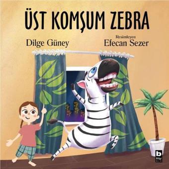 Üst Komşum Zebra - Dilge Güney - Bilgi Yayınevi