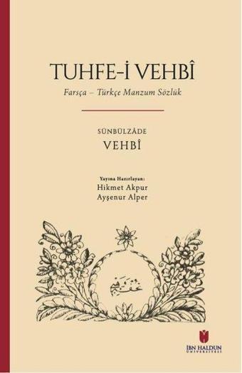 Tuhfe-i Vehbi: Farsça - Türkçe Manzum Sözlük - Sünbülzade Vehbi - İbn Haldun Üniversitesi